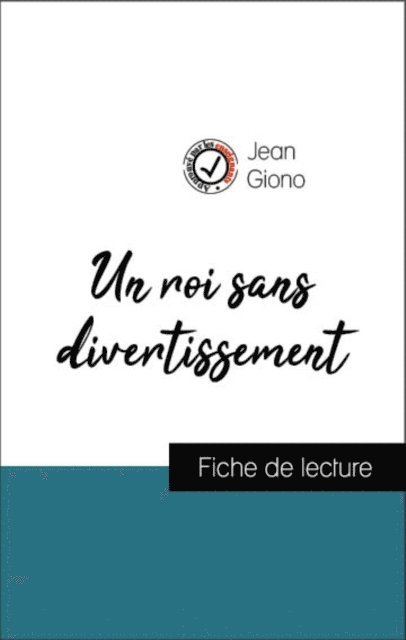 Jean Giono - Analyse de l'œuvre : Un roi sans divertissement (résumé et fiche de lecture plébiscités par les enseignants sur fichedelecture.fr), E-bok