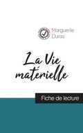 La Vie matrielle de Marguerite Duras (fiche de lecture et analyse complte de l'oeuvre)