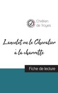Lancelot ou le Chevalier  la charrette de Chrtien de Troyes (fiche de lecture et analyse complte de l'oeuvre)