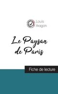 Paysan de Paris de Louis Aragon (fiche de lecture et analyse complte de l'oeuvre)