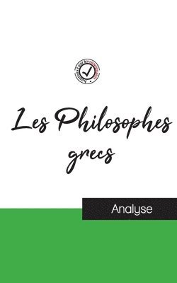 Comprendre La Philosophie - Les Philosophes grecs (étude et analyse complète de leurs pensées), Häftad