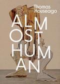 Thomas Houseago: Almost Human