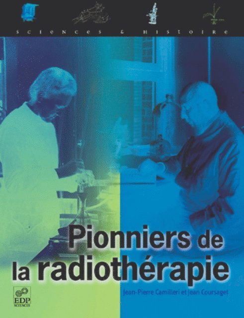 Jean Coursaget, Jean-Pierre Camilleri - Pionniers de la radiothérapie, E-bok