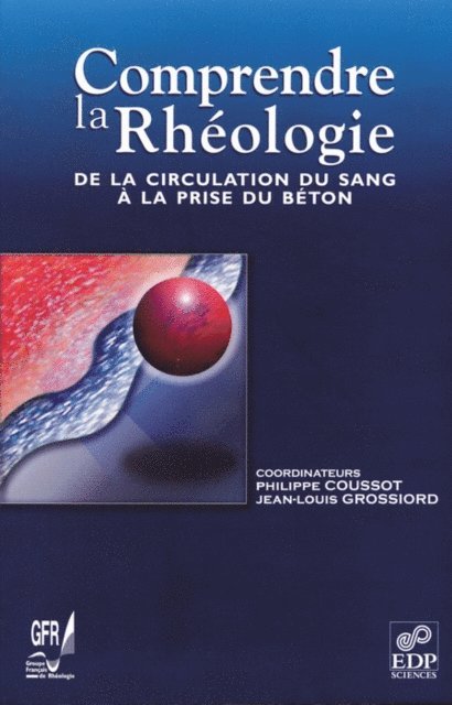 Jean-Louis Grossiord, Philippe Coussot - Comprendre la rhéologie, E-bok