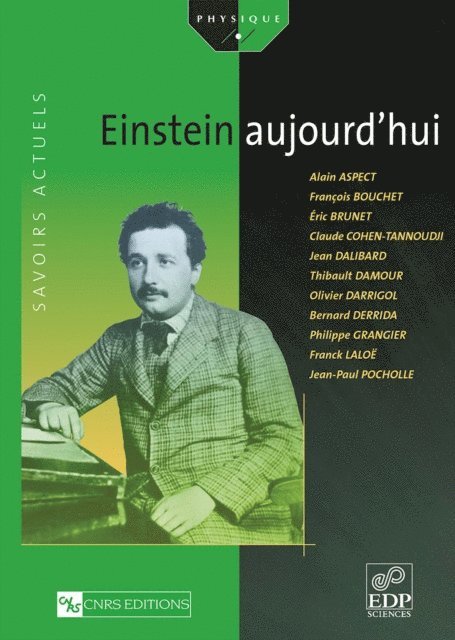 Jean-Paul Pocholle, Franck Laloe, Philippe Grangier, Bernard Derrida, Olivier Darrigol, Thibault Damour, Jean Dalibard, Claude Cohen-Tannoudji, Eric Brunet, Francois Bouchet, Alain Aspect - Einstein aujourd'hui, E-bok