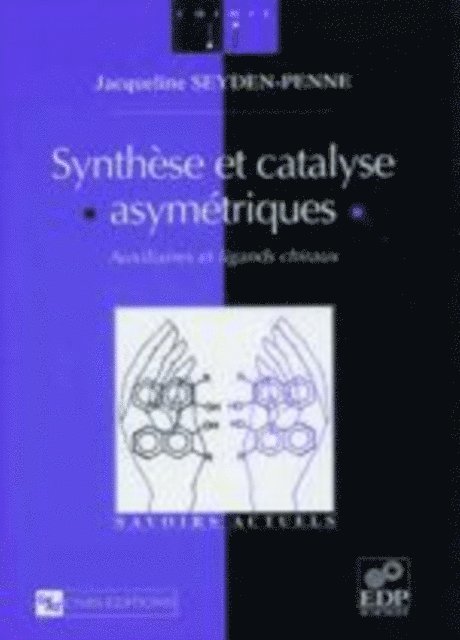 Jacqueline Seyden-Penne - Synthèse et catalyse asymétriques, E-bok