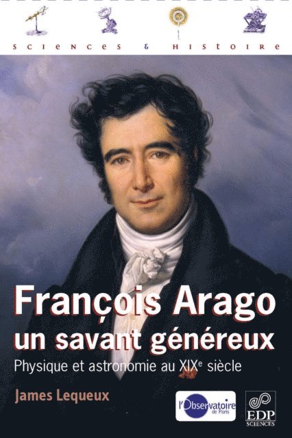James Lequeux - François Arago, un savant généreux, E-bok