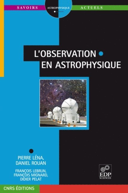 Daniel Rouan, Didier Pelat, Francois Mignard, Pierre Lena, Francois Lebrun - L'observation en astrophysique, E-bok