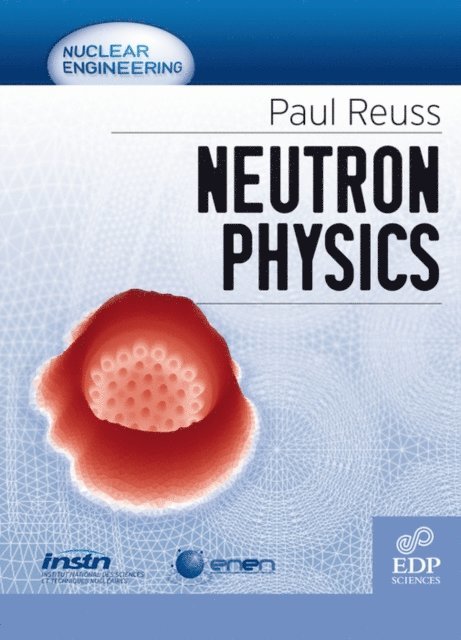 Paul Reuss - Neutron physics, E-bok
