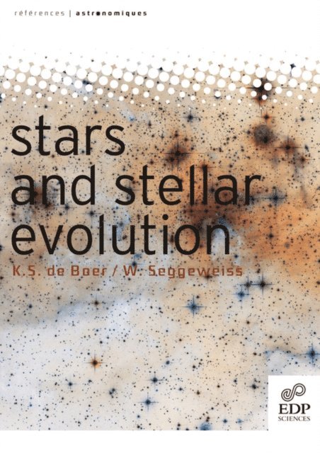 Wilhelm Seggewiss, Klaas de Boer - Stars and Stellar Evolution, E-bok