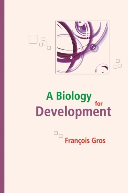Francois Gros - biology for development, E-bok