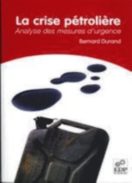 Bernard Durand - La crise pétrolière, E-bok