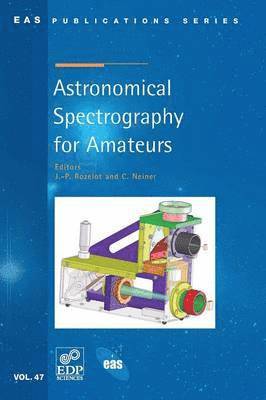 J P Rozelot, C Neiner - Astronomical Spectrography for Amateurs, Häftad