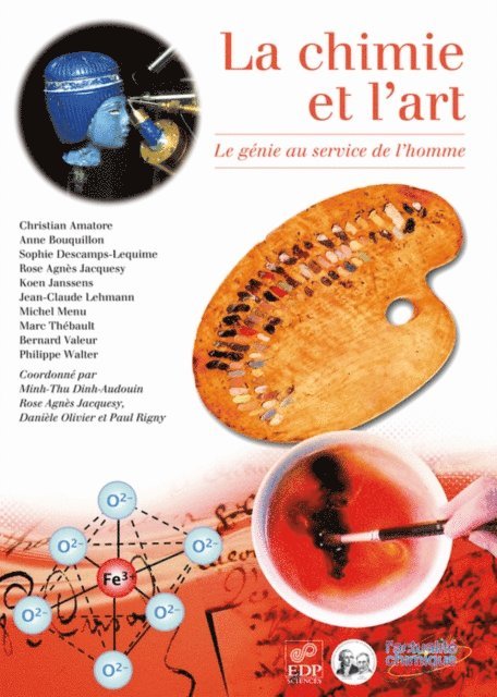 Philippe Walter, Bernard Valeur, Marc Thebault, Michel Menu, Jean-Claude Lehmann, Koen Janssens, Agnes Rose Jacquesy, Sophie Descamps-Lequime, Anne Bouquillon, Christian Amatore, Daniele Olivier, Agnes Rose Jacquesy, Paul Rigny, Minh-Thu Dinh-Audouin - La chimie et l'art, E-bok