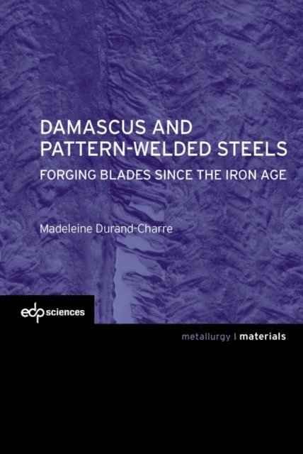 Madeleine Durand-Charre - Damascus and pattern-welded steels, E-bok