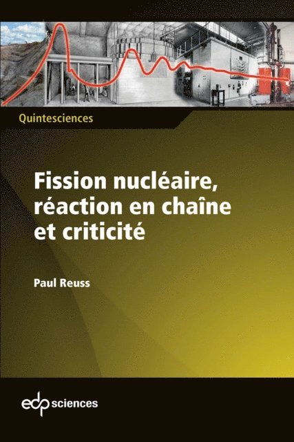 Paul Reuss - Fission nucléaire, réaction en chaîne et criticité, E-bok
