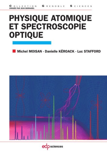 Michel Moisan, L. Stafford, D. Keroack - Physique atomique et spectroscopie optique, E-bok. Tillgänglighet: Lägg i varukorg