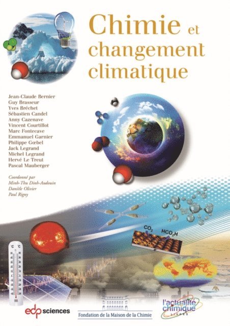 Guy Brasseur, Pascal Mauberger, Herve Le Treut, Michel Legrand, Jack Legrand, Philippe Gœbel, Emmanuel Garnier, Marc Fontecave, Vincent Courtillot, Anny Cazenave, Sebastien Candel, Yves Brechet, Jean-Claude Bernier - Chimie et changement climatique, E-bok