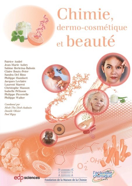 Philippe Walter, Philippe Piccerelle, Isabelle Pelisson, Christophe Masson, Laurent Marrot, Jacques Leclaire, Philippe Humbert, Sandra Del Bino, Claire Bouix-Peter, Sabine Berteina-Raboin, Jean-Marie Aubry, Patrice Andre, Paul Rigny, Daniele Olivier, Minh-Thu Dinh-Audouin - Chimie, dermo-cosmétique et beauté, E-bok