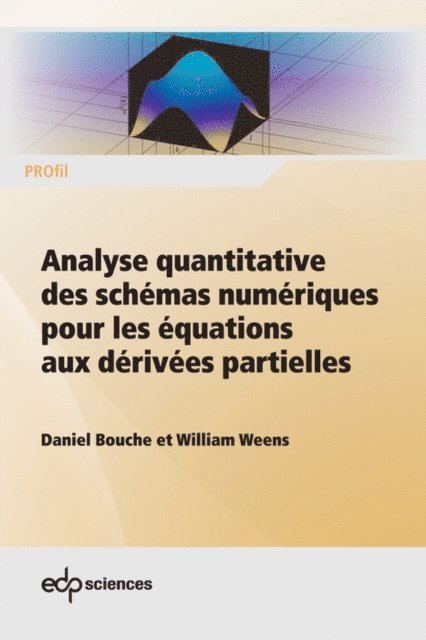 William Weens, Daniel Bouche - Analyse quantitative des schémas numériques pour les équations aux dérivées partielles, E-bok