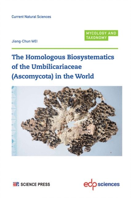 Jiang-Chun Wei - Homologous Biosystematics of the Umbilicariaceae (Ascomycota) in the World, E-bok