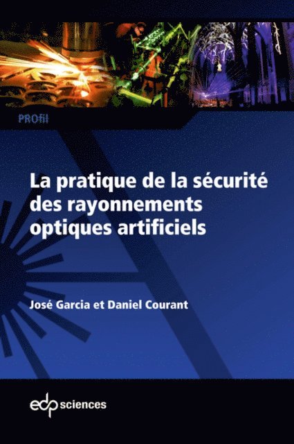 Daniel Courant, Jose Garcia - La pratique de la sécurité des rayonnements optiques artificiels, E-bok