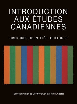 Geoffrey Ewen, Colin M. Coates - Introduction Aux Études Canadiennes: Histoires, Identités, Cultures, Häftad. Tillgänglighet: Lägg i varukorg