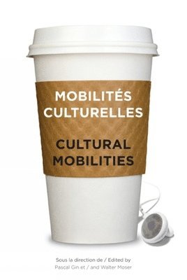 Pascal Gin, Walter Moser - Mobilités culturelles - Cultural Mobilities, Häftad