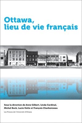 Anne Gilbert, Linda Cardinal, Michel Bock, Lucie Hotte, François Charbonneau - Ottawa, lieu de vie français, Häftad