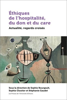 Sophie Bourgault, Sophie Cloutier - Éthiques de l'Hospitalité, Du Don Et Du Care: Actualité, Regards Croisés, Häftad