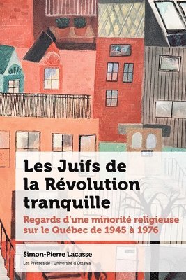 Simon-Pierre Lacasse - Les Juifs de la Révolution tranquille, Häftad
