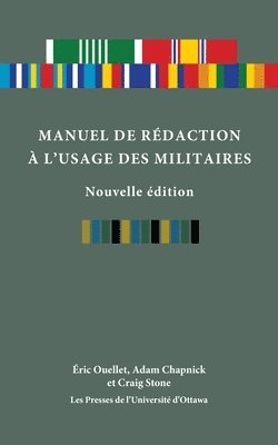 Eric Ouellet, Adam Chapnick - Manuel de Rédaction À l'Usage Des Militaires, Nouvelle Édition, Häftad