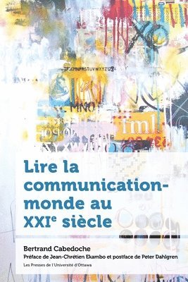 Bertrand Cabedoche - Lire la communication-monde au XXIe siècle, Häftad