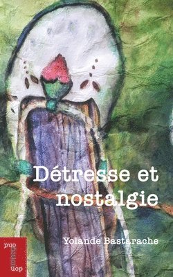 Yolande Bastarache - Détresse et nostalgie, Häftad