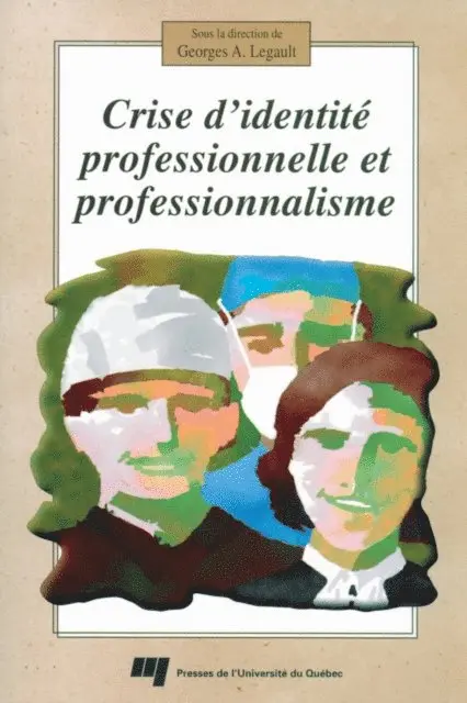 Legault Georges A. Legault - Crise d'identité professionnelle et professionnalisme, E-bok. Tillgänglighet: Lägg i varukorg