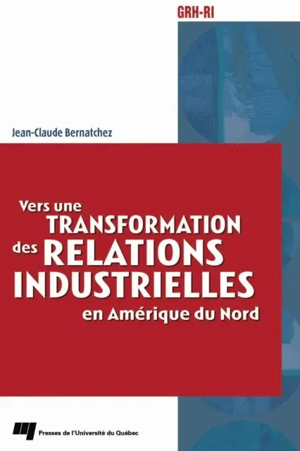 Bernatchez Jean-Claude Bernatchez - Vers une transformation des relations industrielles en Amérique du Nord, E-bok. Tillgänglighet: Lägg i varukorg