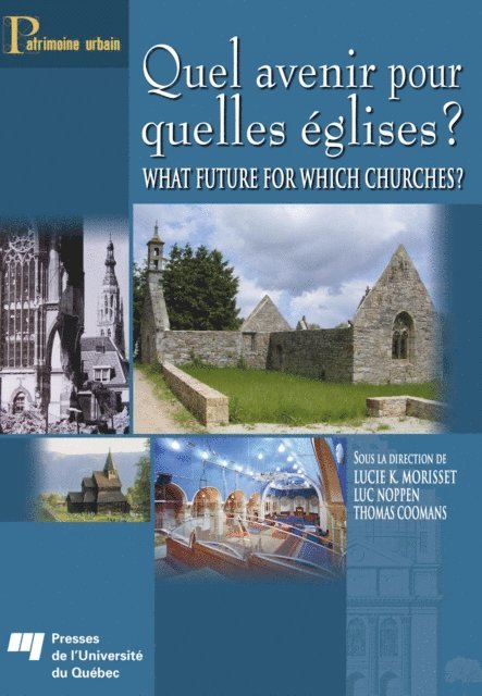 Noppen Luc Noppen, Morisset Lucie K. Morisset - Quel avenir pour quelles églises ? /  What future for which churches?, E-bok