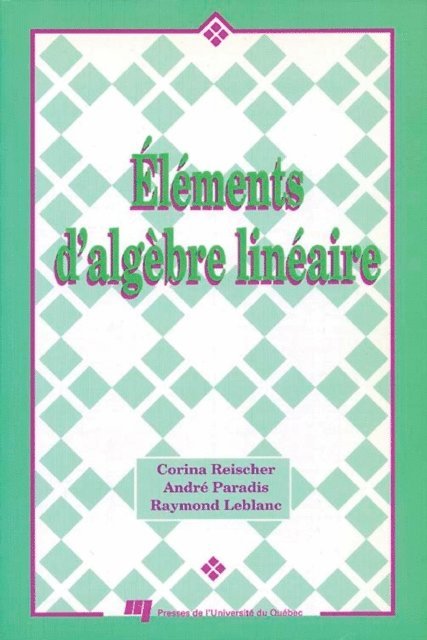 Paradis Andre Paradis, Leblanc Raymond Leblanc, Reischer Corina Reischer - Éléments d'algèbre linéraire, E-bok