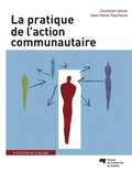La pratique de l''action communautaire, 3e édition actualisée