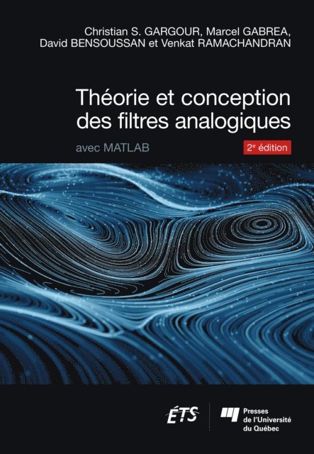 Ramachandran Venkat Ramachandran, Bensoussan David Bensoussan, Gabrea Marcel Gabrea, Gargour Christian S. Gargour - Théorie et conception des filtres analogiques, 2e édition, E-bok