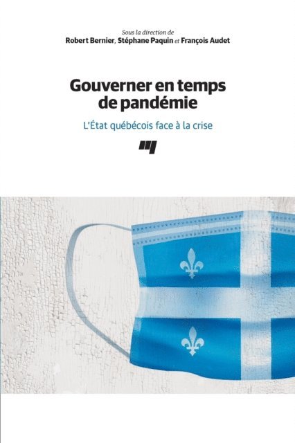 Audet Francois Audet, Paquin Stephane Paquin, Bernier Robert Bernier - Gouverner en temps de pandémie, E-bok