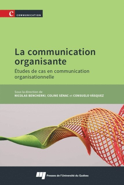 Consuelo Vasquez, Coline Senac, Nicolas Bencherki - La communication organisante, E-bok