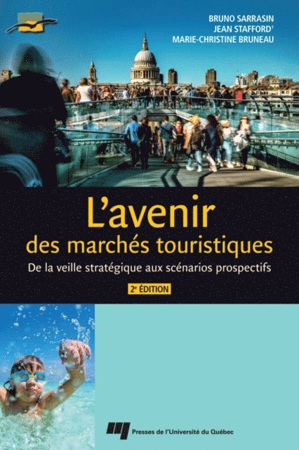 Bruneau Marie-Christine Bruneau, Stafford Jean Stafford, Sarrasin Bruno Sarrasin - L'avenir des marchés touristiques, 2e édition, E-bok