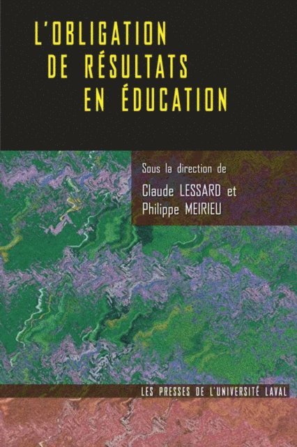 Collectif Collectif Collectif, Lessard Claude Lessard, Meirieu Philippe Meirieu - L'obligation de résultats en éducation, E-bok