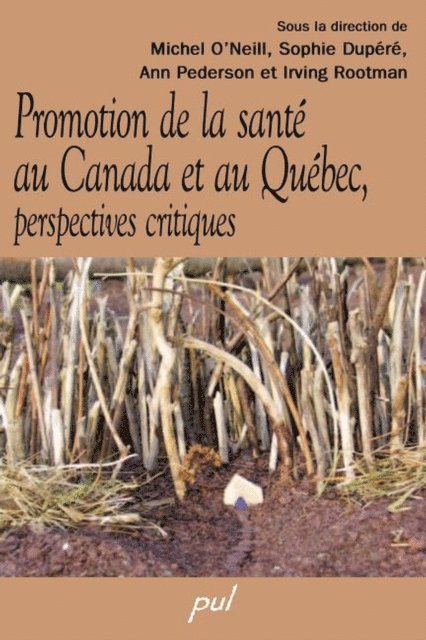 Collectif Collectif Collectif, Rootman Irving Rootman, Pederson Ann Patricia Pederson, Dupere Sophie Dupere, O'Neill Michel O'Neill - Promotion de la santé au Canada et au Québec, perspectives critiques, E-bok