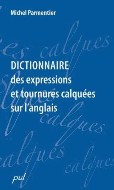 Parmentier Michel Parmentier - Dictionnaire des expressions et tournures calquées sur l’anglais, E-bok. Tillgänglighet: Lägg i varukorg