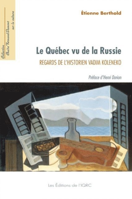 Berthold Etienne Berthold - Le Québec vu de la Russie. Regards de l’historien Vadim Koleneko, E-bok