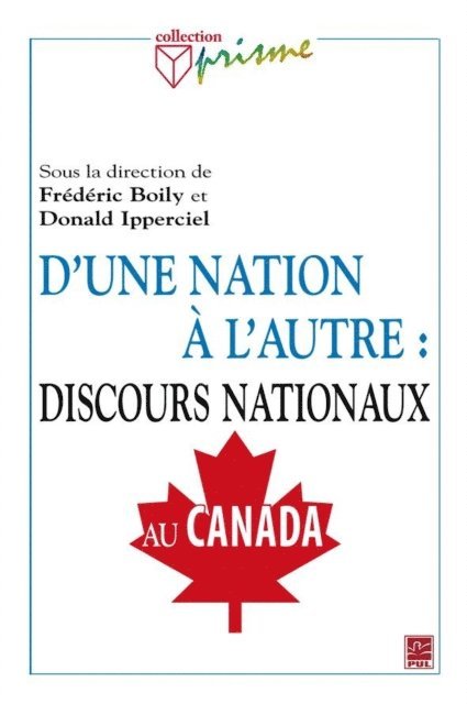 Boily Frederic Boily, Ipperciel Donald Ipperciel - D'une nation à l'autre : discours nationaux au Canada, E-bok