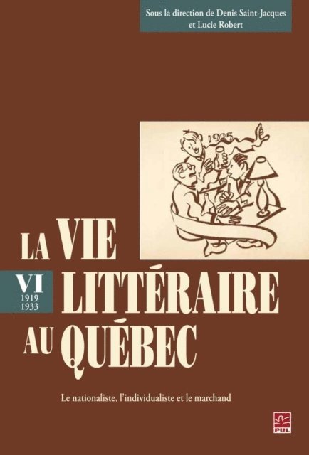 Saint-Jacques Denis Saint-Jacques, Robert Lucie Robert - La vie littéraire au Québec (1919-1933) 6, E-bok
