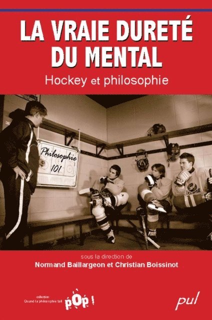 Collectif Collectif - La vraie dureté du mental : Hockey et philosophie, E-bok